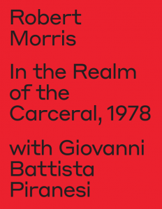 Robert Morris, In the Realm of the Carceral, 1978